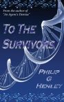 To The Survivors by Philip G. Henley